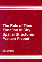 The Role of Time Function in the City Spatial Structures - Milos Bobic